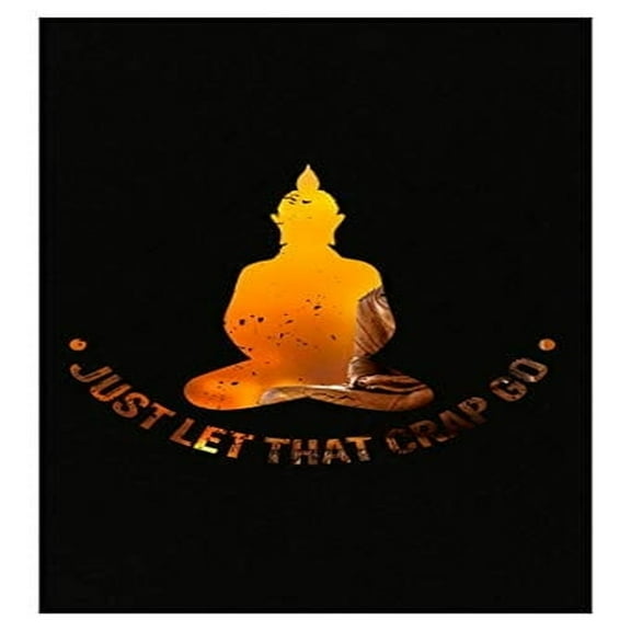 Contemplation Reflection Humor Poster - Gloss Paper Finish - Just Let That Crap Go Gift