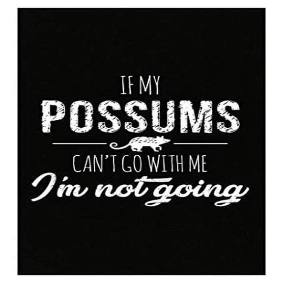 Stuch Strength Funny Possum - If My Possums Can't Go with Me I'm Not Going - Animal Humor - Poster