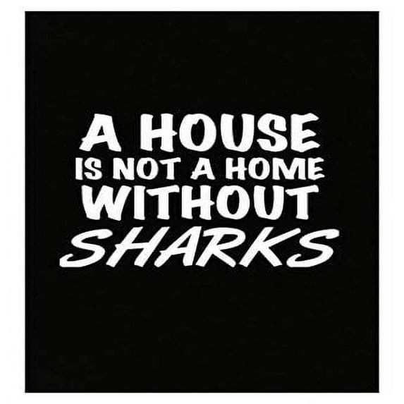 Stuch Strength Funny Sharks Design - Not A Home Without - Great White Gift - Hammerhead - Ocean Theme - Poster