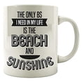 thumbnail image 1 of Stuch Strength LLC Funny Sunshine - Only BS I Need In My Life Is Beach And Sun - Bright Day - Mug, 1 of 4