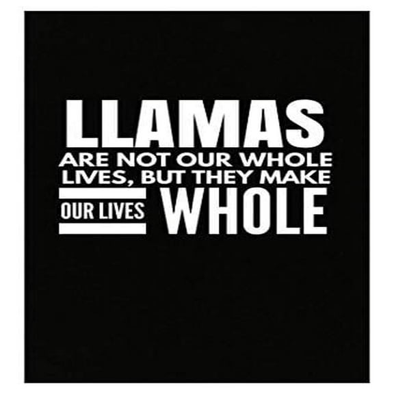 Stuch Strength Llamas Animal Gift - Make Our Lives Whole - Alpaca Present - Farm Theme - Pet - Poster