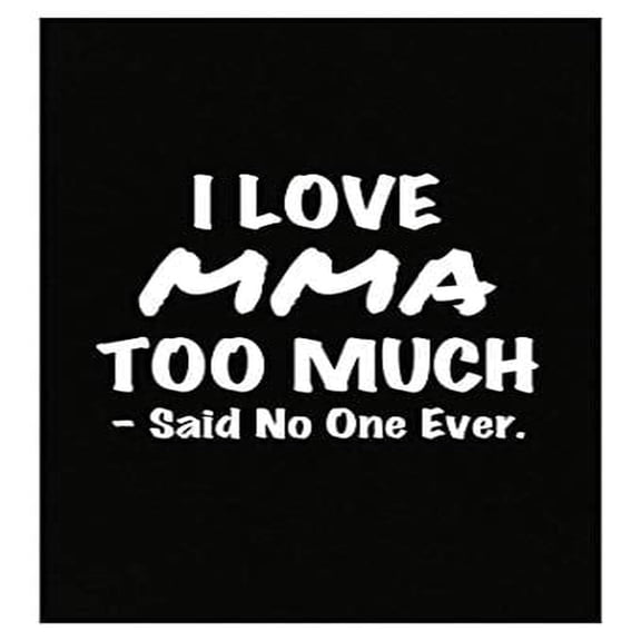 Stuch Strength Poster - I Love MMA Too Much - Wall Decor for Martial Arts Gift