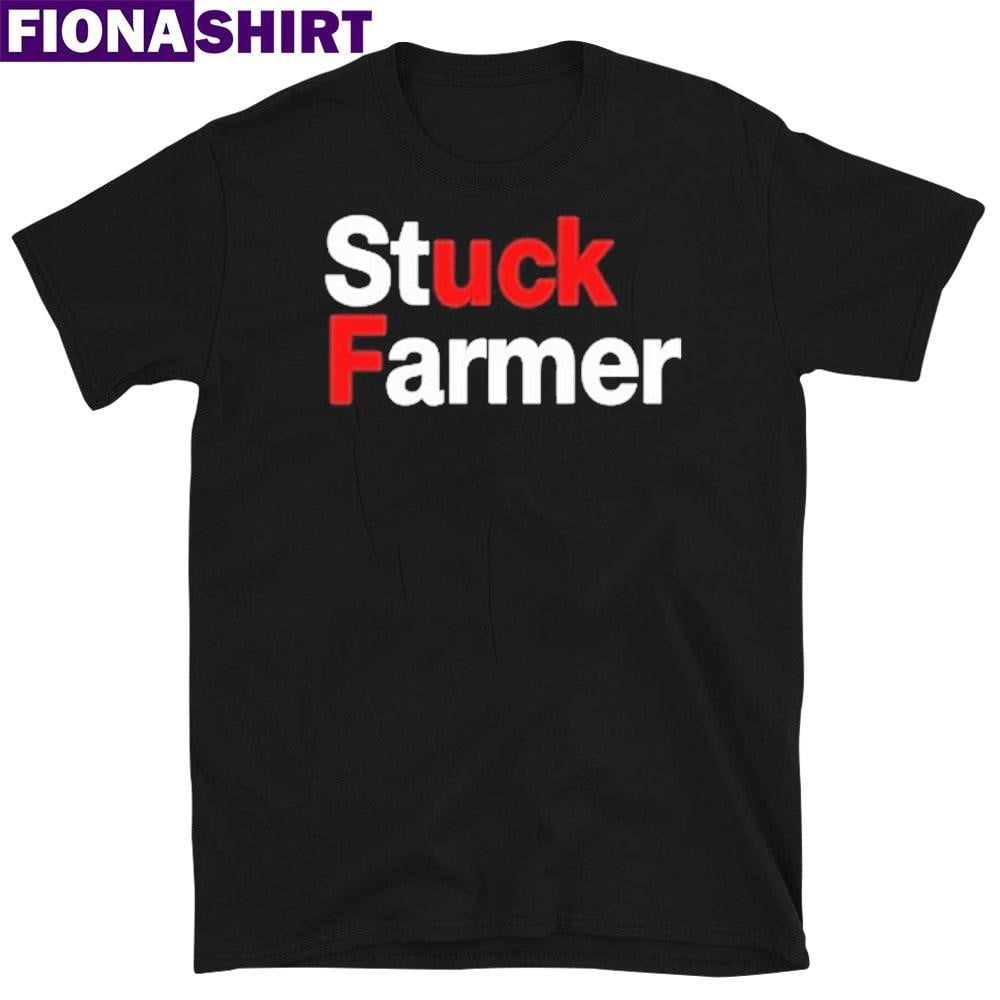 Stuck Farmer Shirt