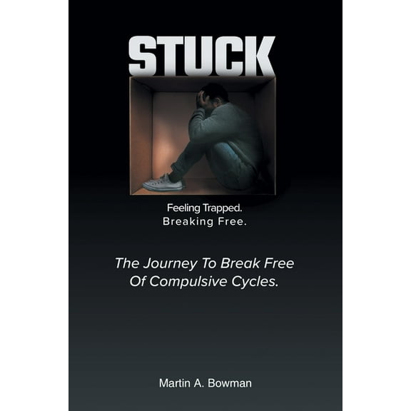Stuck: Feeling Trapped. Breaking Free., (Paperback)