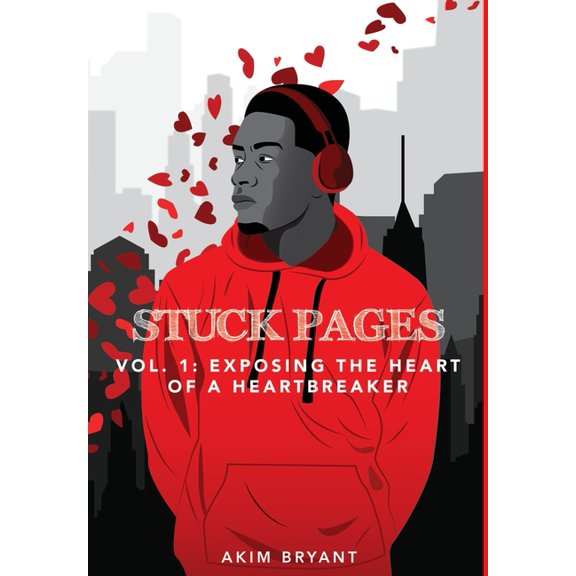 Stuck Pages Stuck Pages: Vol.1: Exposing the Heart of a Heartbreaker, Book VOL1, (Hardcover)