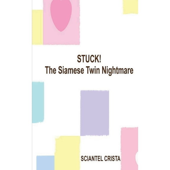 Stuck! The Siamese Twin Nightmare, (Paperback)
