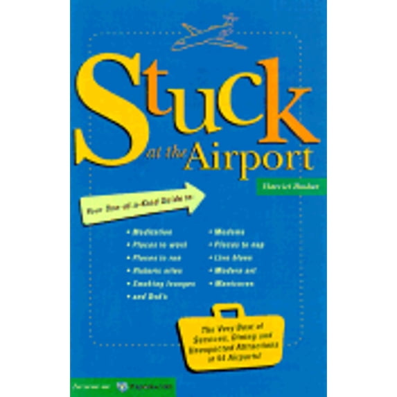Pre-Owned Stuck at the Airport: A Traveler's Survival Guide (Paperback) 0743205391 9780743205399