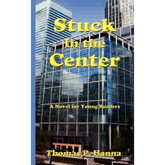 Stuck In the Center: A Novel for Young Readers (Paperback)