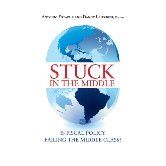Stuck in the Middle: Is Fiscal Policy Failing the Middle Class?, (Paperback)