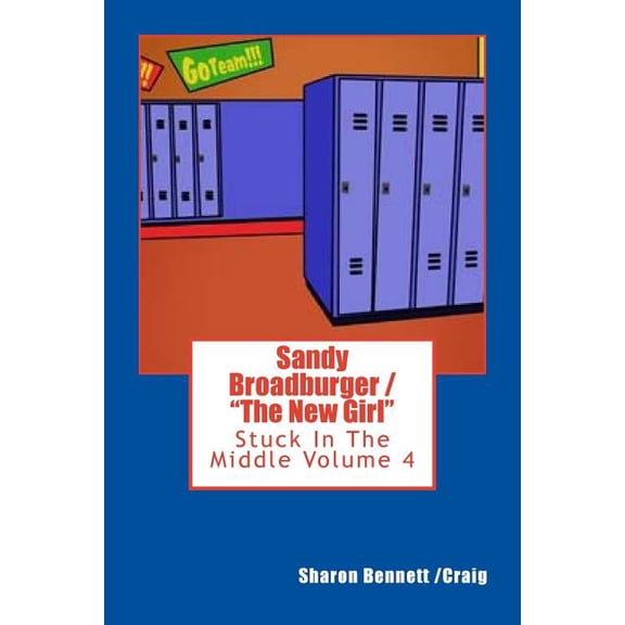 Stuck in the Middle / Sandy Broadburgers Sandy Broadburger / The New Girl, Book 4, (Paperback)
