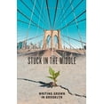 thumbnail image 1 of Stuck in the Middle: Writing Grown in Brooklyn, (Paperback), 1 of 1