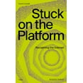 thumbnail image 1 of Stuck on the Platform: Reclaiming the Internet, (Paperback), 1 of 1
