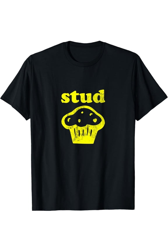 Stud Muffin Shirt T-Shirt men and women can wear, black, white, gifts