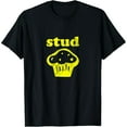 thumbnail image 1 of Stud Muffin Shirt T-Shirt men and women can wear, black, white, gifts, 1 of 7