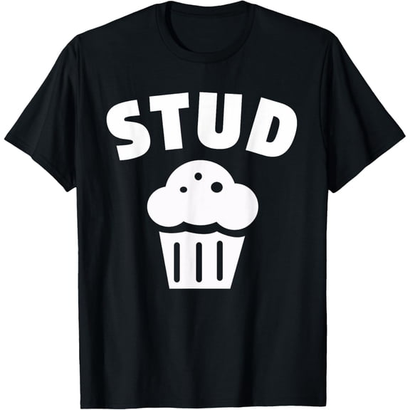 Stud Muffin T Shirt - Cute Tshirt for Men or Boys T-Shirt men and women can wear, black, white, gifts