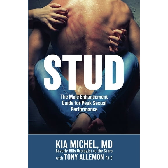 Stud: The Male Enhancement Guide for Peak Sexual Performance, (Paperback)