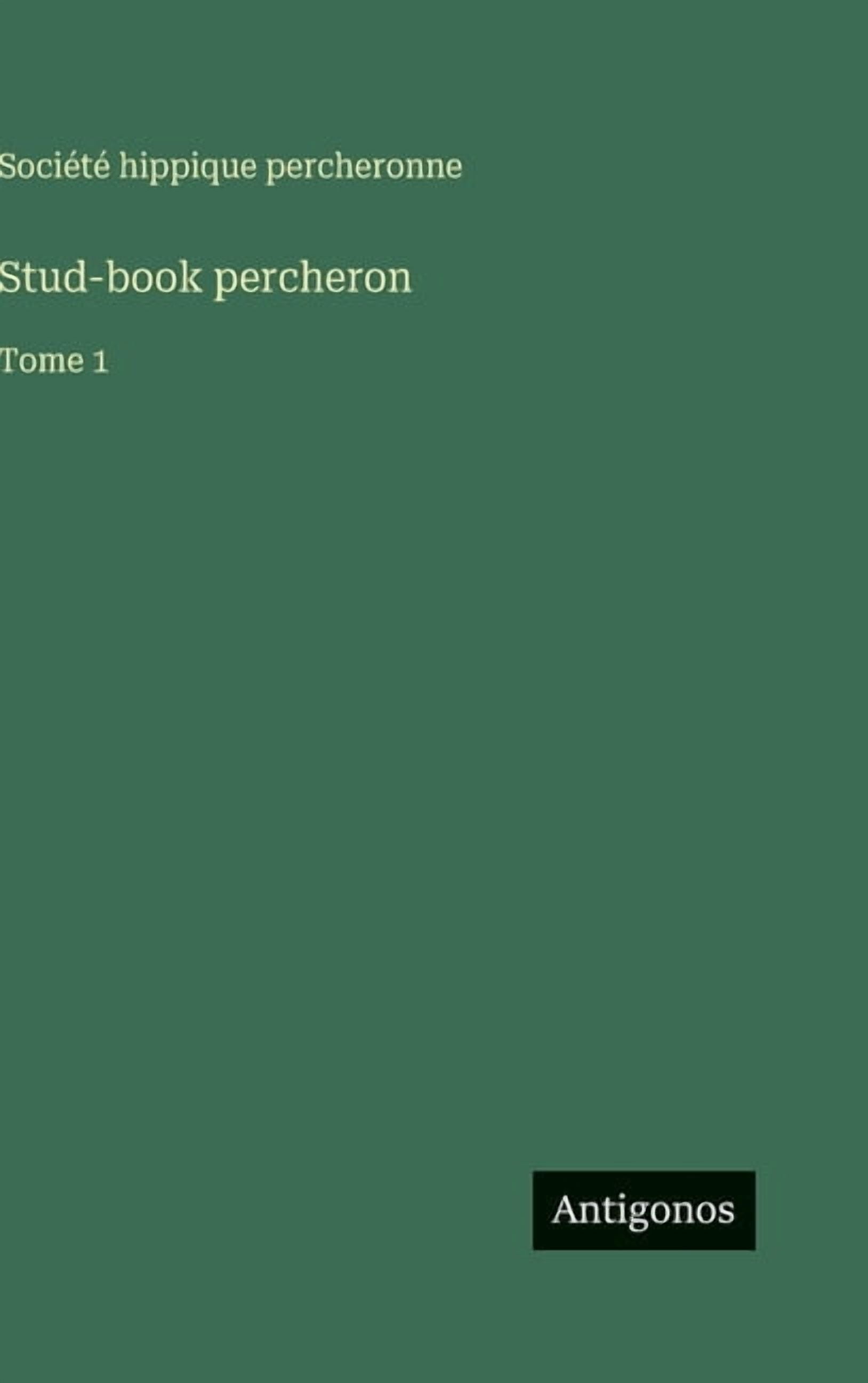 Stud-book percheron: Tome 1, (Hardcover)