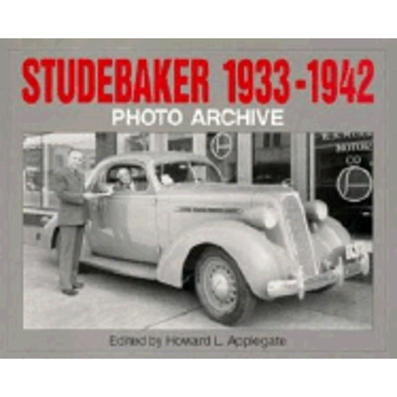 Pre-Owned Studebaker 1933 Through 1942: Photo Archive (Paperback) 1882256247 9781882256242