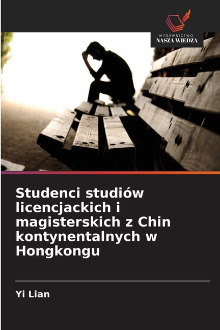 Studenci studiÃ³w licencjackich i magisterskich z Chin kontynentalnych w Hongkongu, (Paperback)