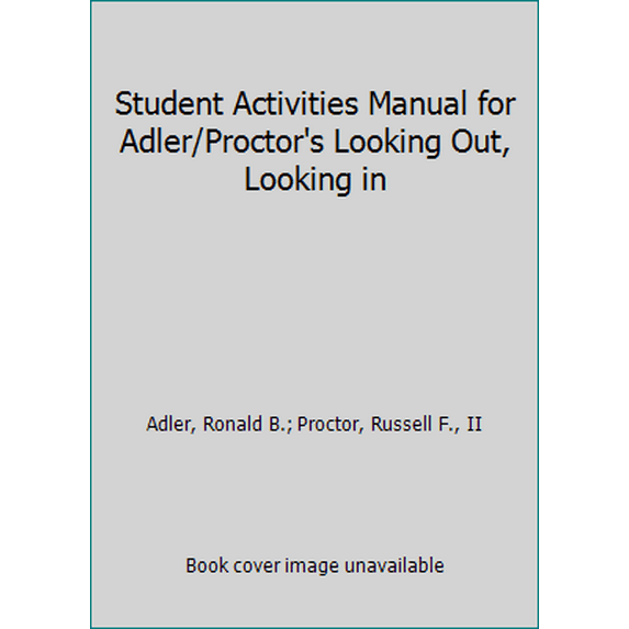 Pre-Owned Student Activities Manual for Adler/Proctor's Looking Out, Looking in (Paperback) 1439085161 9781439085165