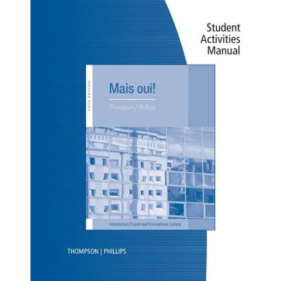 Pre-Owned Student Activities Manual for Thompson/Phillips' Mais Oui!, 5th
