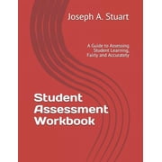 Student Assessment Workbook A Guide to Assessing Student Learning, Fairly and Accurately, Paperback