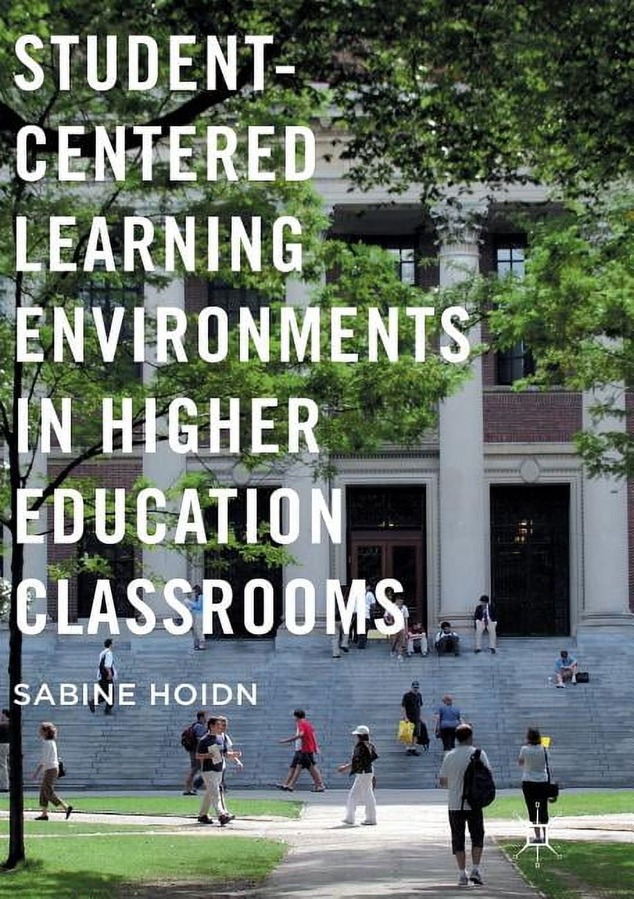 Student-Centered Learning Environments in Higher Education Classrooms, (Paperback)