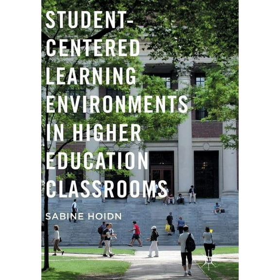 Student-Centered Learning Environments in Higher Education Classrooms (Paperback)