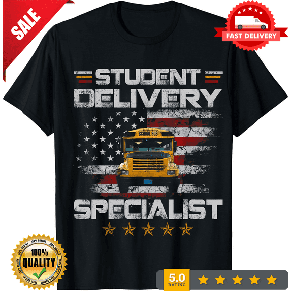 Student Delivery Specialist Funny School Bus Driver Shirt, LIMITED EDITION-TH63470