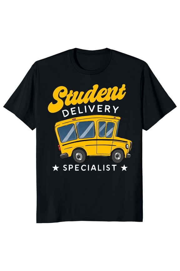 Student Delivery Specialist School Bus Driver Appreciation Gift Unisex T-Shirt