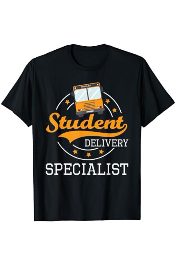 Student Delivery Specialist - School Bus Driver Appreciation T-Shirt