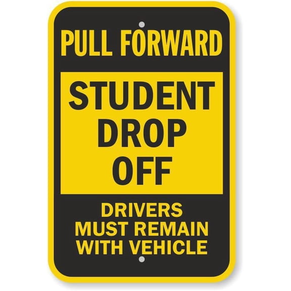 Student Drop Off Sign - Heavy-Duty Metal Sign with Pull Forward Zone  Driver Must Remain in Vehicle, 8x12 Inch Yellow/Black Warning Sign for Bus Stop, Parking Lot  Car Drop-Off Areas