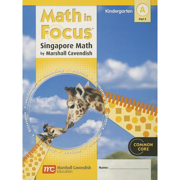 Math in Focus: Singapore Math, Math in Focus: Singapore Math Student Edition, Book A Part 2 Grade K 2012