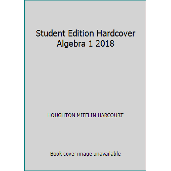 Pre-Owned Student Edition Hardcover Algebra 1 2018 (Hardcover) 1328900029 9781328900029
