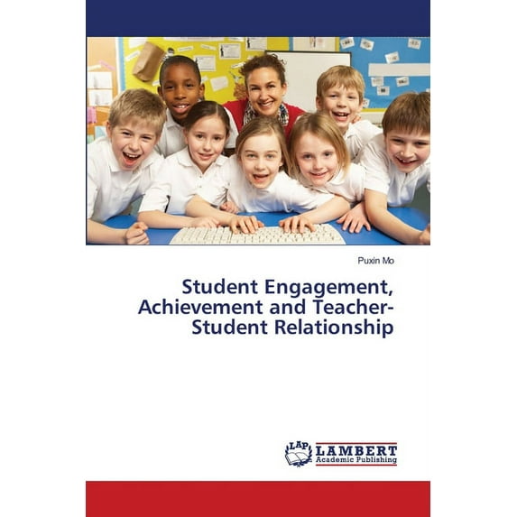 Student Engagement, Achievement and Teacher-Student Relationship (Paperback)