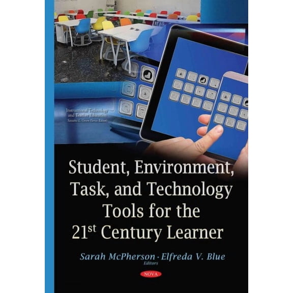 Student, Environment, Task, and Technology Tools for the 21st Century Learner