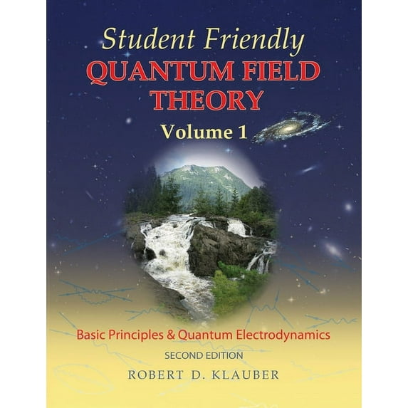 Student Friendly Quantum Field Theory Volume 1: Basic Principles and Quantum Electrodynamics (Paperback)