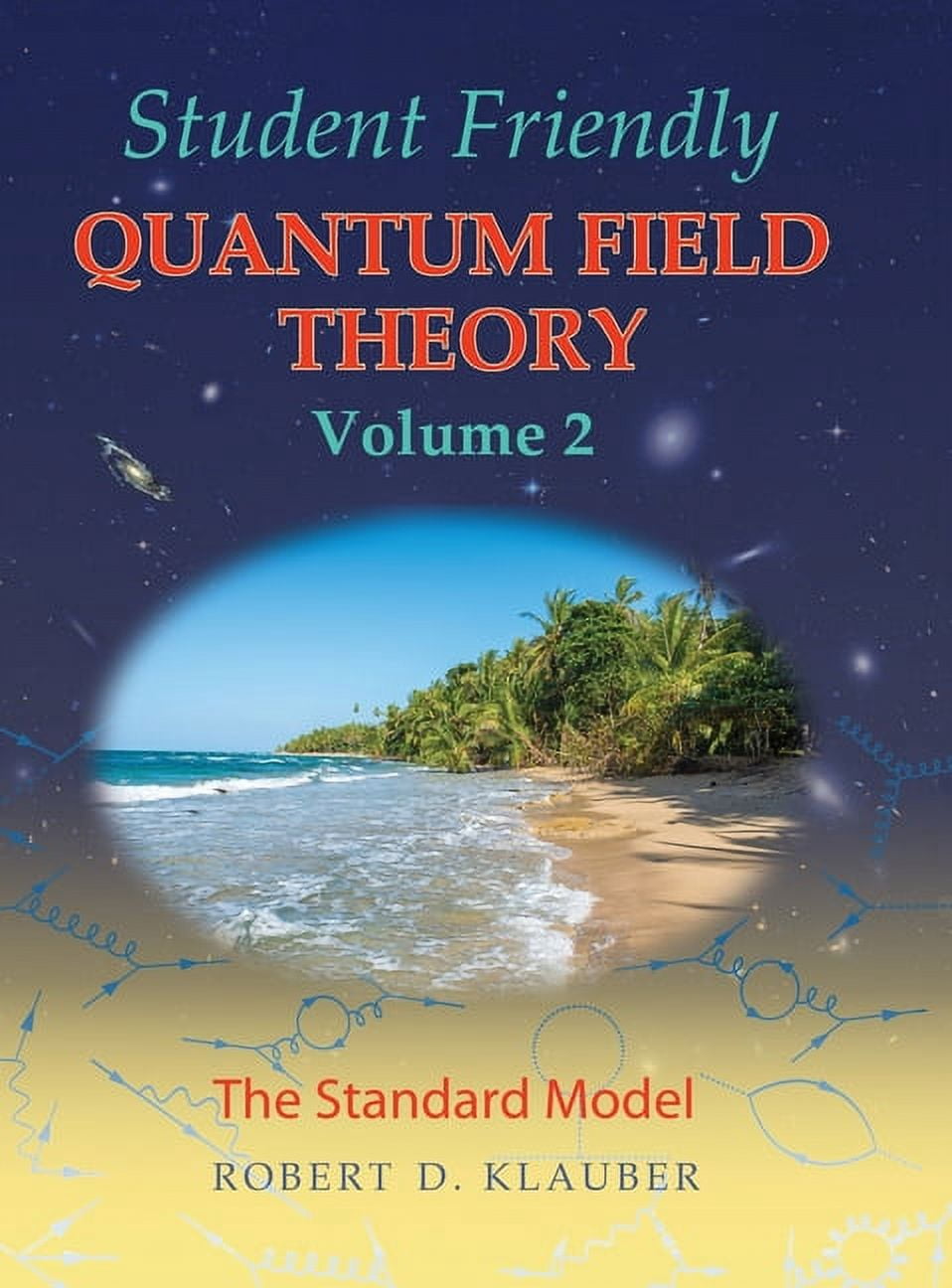 Student Friendly Quantum Field Theory Volume 2: The Standard Model ...