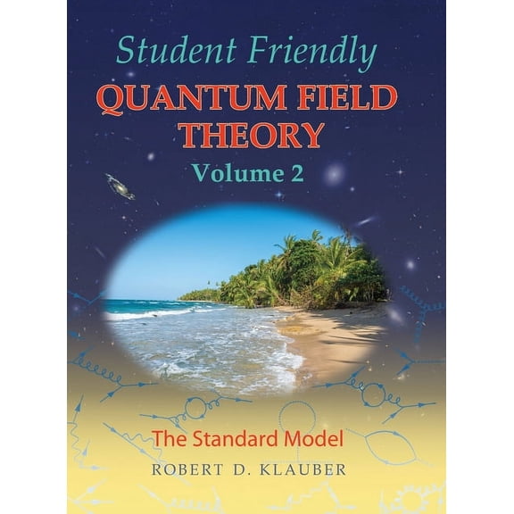 Student Friendly Quantum Field Theory Volume 2: The Standard Model, (Hardcover)