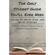 The Only Student Guide Youll Ever Need Crush it With Life and With Studies. A Memoir of Personal Success from an Imper, Paperback