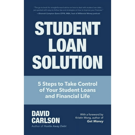 Student Loan Solution: 5 Steps to Take Control of Your Student Loans and Financial Life (Financial Makeover, Save Money, How to Deal with Student Loans, Getting Financial Aid) (Paperback)