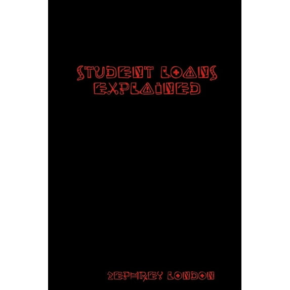 Student Loans Explained, (Paperback)