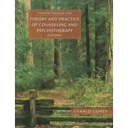 GERALD COREY Student Manual for Corey's Theory and Practice of Counseling