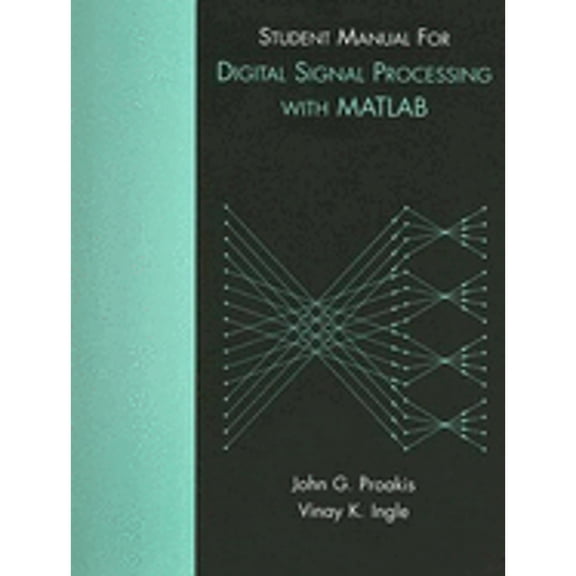 Pre-Owned Student Manual for Digital Signal Processing with MATLAB (Paperback) 0131991086 9780131991088