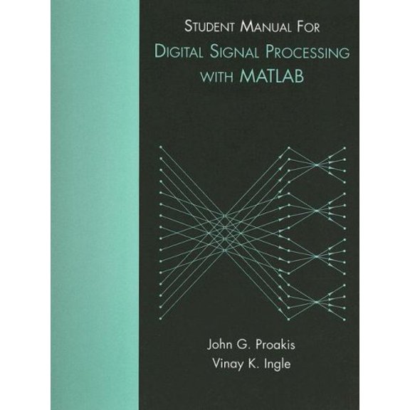 Pre-Owned Student Manual for Digital Signal Processing with MATLAB (Paperback) 0131991086 9780131991088