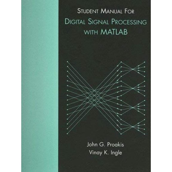 Pre-Owned Student Manual for Digital Signal Processing using MATLAB (Paperback) 0131991086 9780131991088