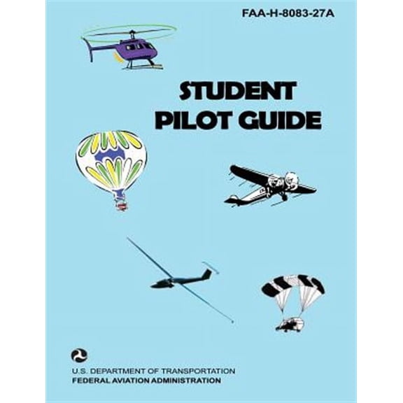 Student Pilot Guide : FAA-H-8083-27A