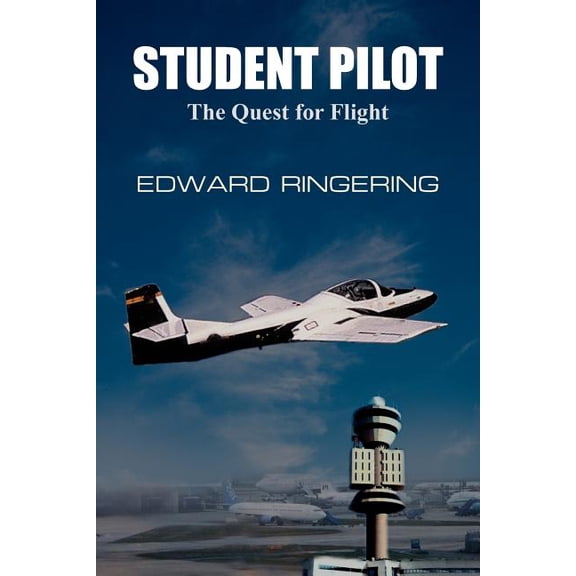 Student Pilot: The Quest for Flight (Paperback)