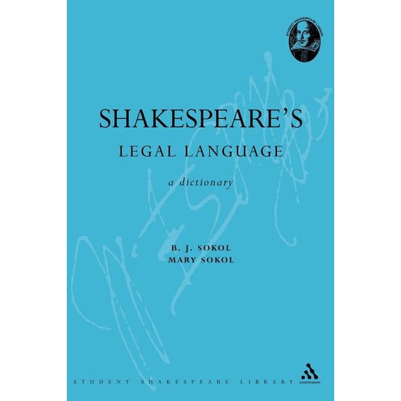 Student Shakespeare Library Shakespeare's Legal Language: A Dictionary, (Paperback)