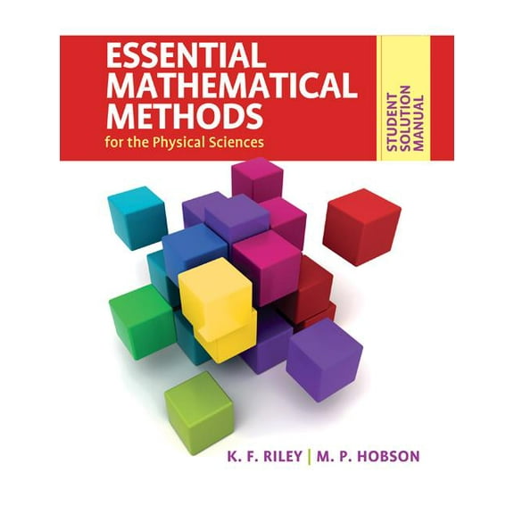 Student Solution Manual for Essential Mathematical Methods for the Physical Sciences, (Paperback)